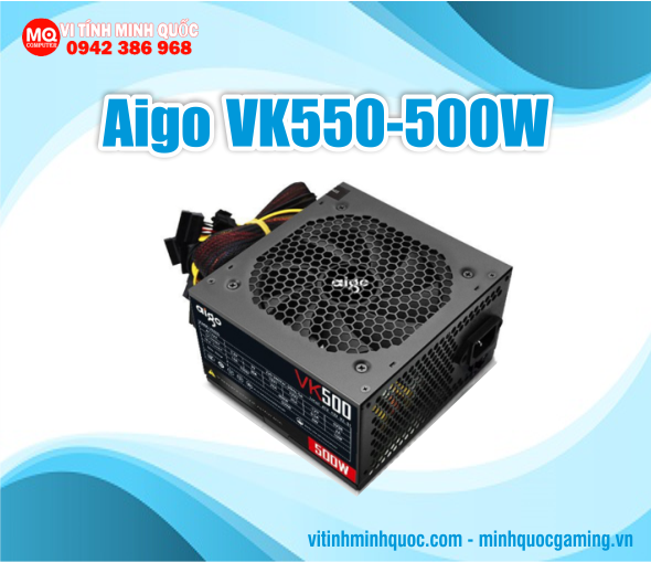 Nguồn máy tính AIGO VK550 - 500W chính hãng